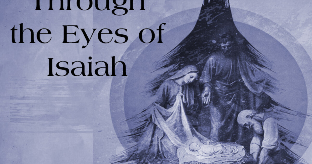 Christmas Through the Eyes of Isaiah - Part 2 | Sermons | Emmanuel